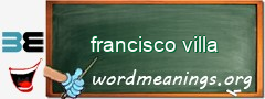 WordMeaning blackboard for francisco villa